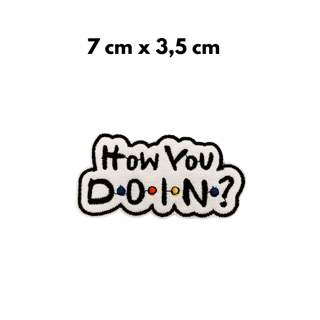 TOPPA RICAMATA TERMOADESIVA FRIENDS "HOW YOU DOIN?"