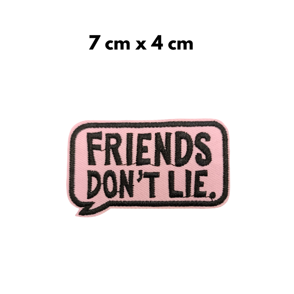 TOPPA RICAMATA TERMOADESIVA "FRIENDS DON'T LIE"