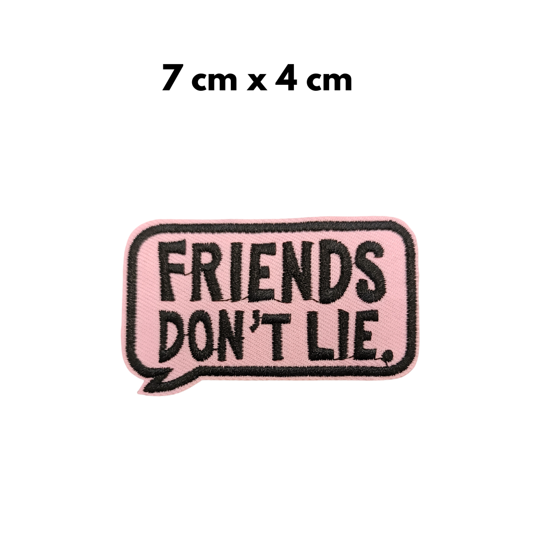 TOPPA RICAMATA TERMOADESIVA "FRIENDS DON'T LIE"
